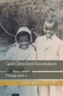 God Directed Revelation: Trilogy part 1 By Gail Daphney Ricketts Cover Image