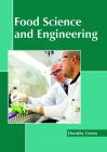Food Science and Engineering By Dorothy Green (Editor) Cover Image