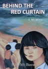 Behind the Red Curtain: a Memoir By Hong-My Basrai Cover Image