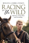 Racing the Wild: A Journey of Freedom and Friendship Cover Image