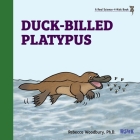 Duck-billed Platypus By Rebecca Woodbury Cover Image