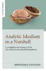 Analytic Idealism in a Nutshell: A Straightforward Summary of the 21st Century's Only Plausible Metaphysics By Bernardo Kastrup Cover Image