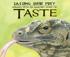 Tasting Their Prey: Animals with an Amazing Sense of Taste (Sensing Their Prey) By Kathryn Lay, Christina Wald (Illustrator) Cover Image