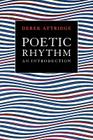 Poetic Rhythm: An Introduction By Derek Attridge Cover Image