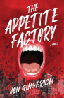 The Appetite Factory By Jon Gingerich Cover Image