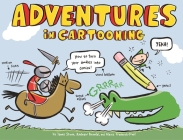 Adventures in Cartooning: How to Turn Your Doodles Into Comics By James Sturm, Andrew Arnold, Alexis Frederick-Frost, James Sturm (Illustrator) Cover Image