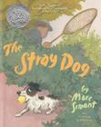 The Stray Dog: A Caldecott Honor Award Winner By Marc Simont, Marc Simont (Illustrator) Cover Image