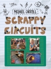 Scrappy Circuits By Michael Carroll, Lindsay Balfour (Illustrator) Cover Image