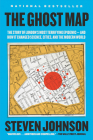 The Ghost Map: The Story of London's Most Terrifying Epidemic--and How It Changed Science, Cities, and the Modern World By Steven Johnson Cover Image
