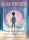 RUMI for Kids / and the Young at Heart: Poems to Learn and Grow From By Dj Kadagian, Coleman Barks (Translator) Cover Image