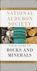 National Audubon Society Field Guide to Rocks and Minerals: North America (National Audubon Society Field Guides) Cover Image