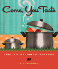 Come, You Taste: Family Recipes from the Iron Range Cover Image