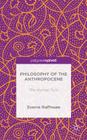 Philosophy of the Anthropocene: The Human Turn By Sverre Raffnsøe Cover Image