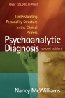 Psychoanalytic Diagnosis, Second Edition: Understanding Personality Structure in the Clinical Process By Nancy McWilliams, PhD Cover Image