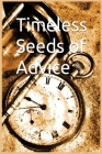 Timeless Seeds of Advice: Sayings of the Prophet Muhammad (pbuh) By Shaykh Ibn Kathir Cover Image