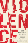 Violence and Militants: From Ottoman Rebellions to Jihadist Organizations (Human Dimensions In Foreign Policy, Military Studies, And Security Studies Series #6) Cover Image