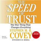The SPEED of Trust: The One Thing that Changes Everything By Stephen M.R. Covey, Stephen M.R. Covey (Read by) Cover Image