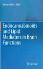 Endocannabinoids and Lipid Mediators in Brain Functions By Miriam Melis (Editor) Cover Image