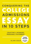 Conquering the College Admissions Essay in 10 Steps, Third Edition: Crafting a Winning Personal Statement By Alan Gelb Cover Image