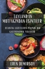 Tayland'ın Mutfağından Esintiler: Otantik Lezzetlerin Peşinde Bir Gastronomik Yolculuk Cover Image