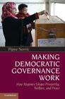Making Democratic Governance Work: How Regimes Shape Prosperity, Welfare, and Peace By Pippa Norris Cover Image