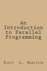 An Introduction to Parallel Programming By Scott L. Hamilton Cover Image