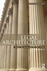 Legal Architecture: Justice, Due Process and the Place of Law By Linda Mulcahy Cover Image