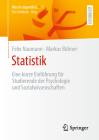 Statistik: Eine Kurze Einführung Für Studierende Der Psychologie Und Sozialwissenschaften By Felix Naumann, Markus Bühner Cover Image