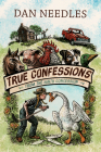 True Confessions from the Ninth Concession By Dan Needles Cover Image