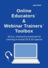 Online Educators´ & Webinar Trainers´ Toolbox: 50 fun, interactive methods for training in virtual 2D & 3D spaces By Anja Röck Cover Image