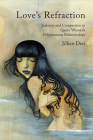 Love's Refraction: Jealousy and Compersion in Queer Women's Polyamorous Relationships By Jillian Deri Cover Image