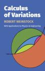 Calculus of Variations (Dover Books on Mathematics) By Robert Weinstock Cover Image