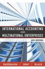 International Accounting and Multinational Enterprises By Lee H. Radebaugh, Sidney J. Gray, Ervin L. Black Cover Image