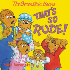 The Berenstain Bears: That's So Rude! By Mike Berenstain, Mike Berenstain (Illustrator) Cover Image