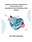 Machine Learning to Optimize the Performance of the Classifier for Early Prediction of the Disease Cover Image