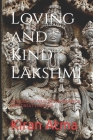 Loving and Kind Lakshmi: Goddess of Wealth, Abundance, and Great Fortune By Jai Krishna Ponnappan, Kiran Atma Cover Image