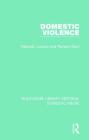 Domestic Violence (Routledge Library Editions: Domestic Abuse) By Deborah Lockton, Richard Ward Cover Image