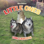 Little Ones: New Edition By Lori Cameron Cover Image