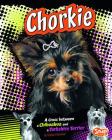 Chorkie: A Cross Between a Chihuahua and a Yorkshire Terrier (Designer Dogs) By Sheila Hammer, Tanya Dewey (Consultant) Cover Image