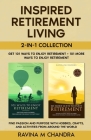 Inspired Retirement Living 2-in-1 Collection Get 101 Ways to Enjoy Retirement + 101 More Ways to Enjoy Retirement - Find Passion and Purpose with Hobb Cover Image