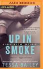 Up in Smoke (Crossing the Line #2) By Tessa Bailey, Jill Redfield (Read by) Cover Image