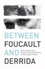 Between Foucault and Derrida By Yubraj Aryal (Editor), Vernon W. Cisney (Editor), Nicolae Morar (Editor) Cover Image