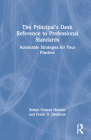 The Principal's Desk Reference to Professional Standards: Actionable Strategies for Your Practice By Robyn Conrad Hansen, Frank D. Davidson Cover Image