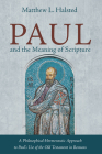 Paul and the Meaning of Scripture By Matthew L. Halsted Cover Image