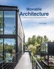 Movable Architecture: A Design Guide to Container Reuse By Ross Gilbert (Editor) Cover Image