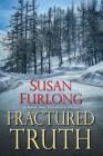 Fractured Truth (A Bone Gap Travellers Novel #2) By Susan Furlong Cover Image