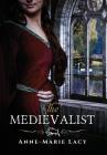 The Medievalist By Anne-Marie Lacy Cover Image