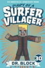 Diary of a Surfer Villager, Book 30: An Unofficial Minecraft Book By Block Cover Image