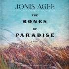 Bones of Paradise Lib/E By Jonis Agee, Christina Traister (Read by) Cover Image