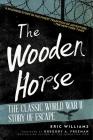 The Wooden Horse: The Classic World War II Story of Escape Cover Image